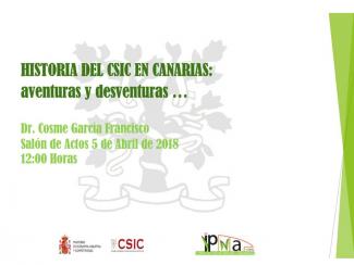 Conferencia: Historia del CSIC en Canarias:aventuras y desventuras, Dr. Cosme García
